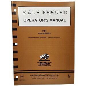 Buffalo, Fleischer Manufacturing 7700‎ Series Bale Feeder Operators Manual
